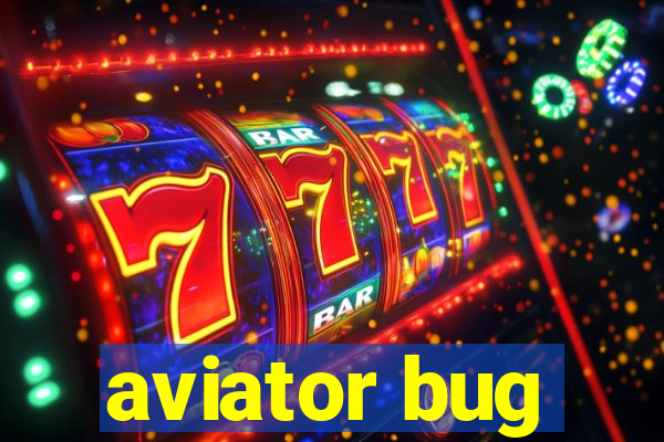 aviator bug